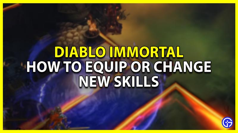 diablo immortal change skills