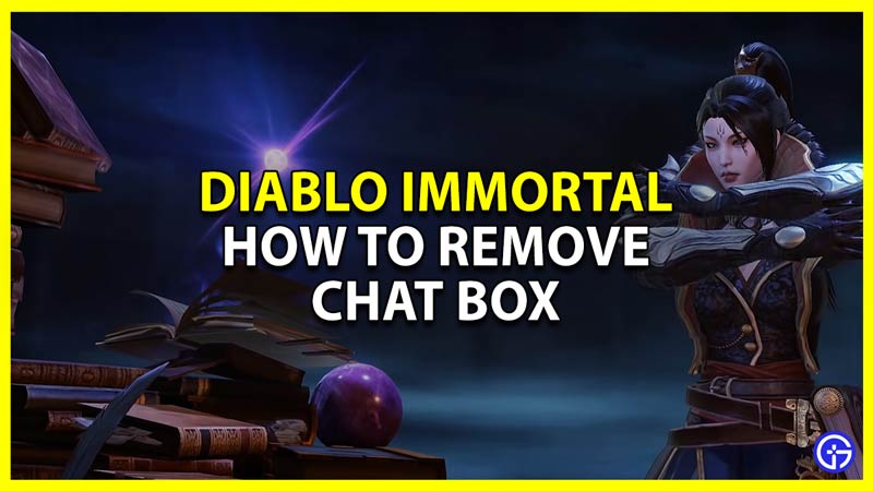 diablo immortal remove chat box