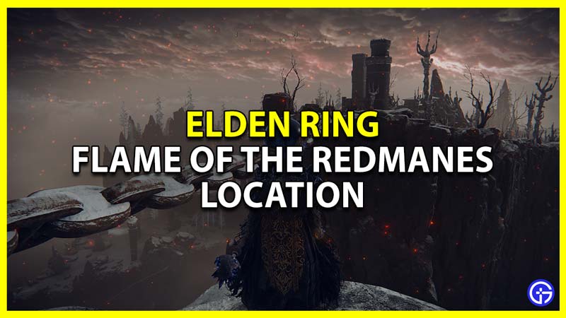 Flame Of The Redmanes Location In Elden Ring Gamer Tweak