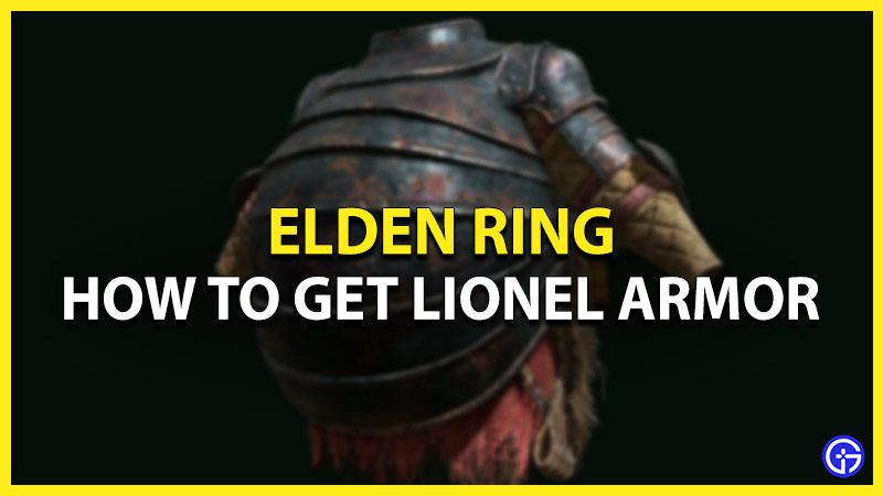 Elden Ring How To Get Lionel Armor (Location Guide) Gamer Tweak