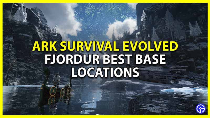 ark survival evolved fjordur base locations