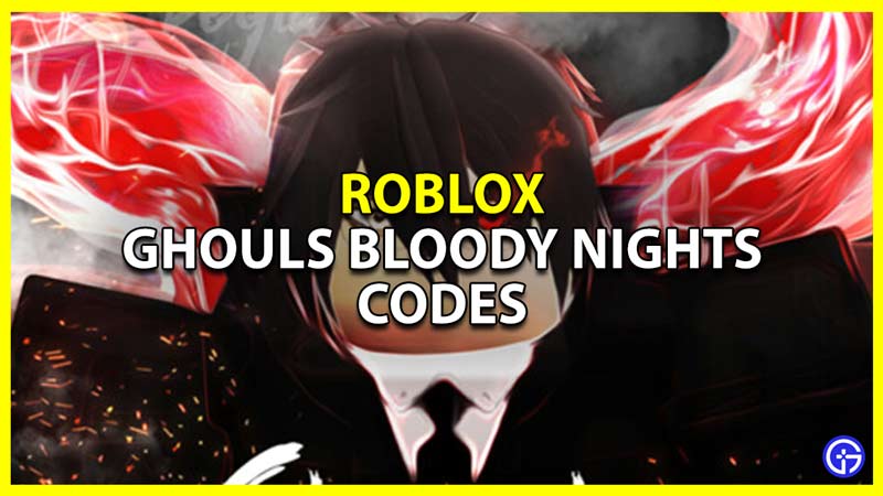 roblox ghouls bloody nights codes