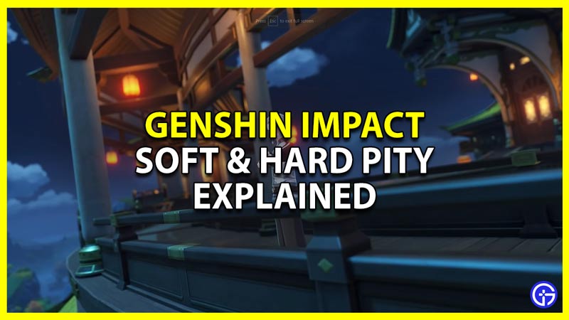 genshin impact soft and hard pity explained