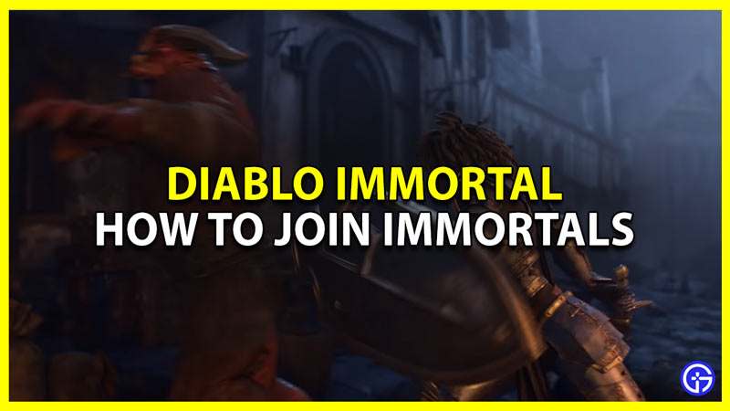 how to become immortal in diablo immortal