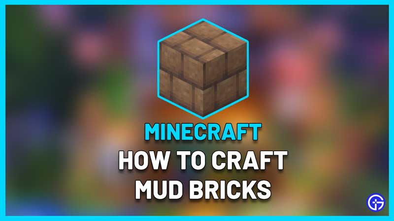 how to craft mud bricks minecraft