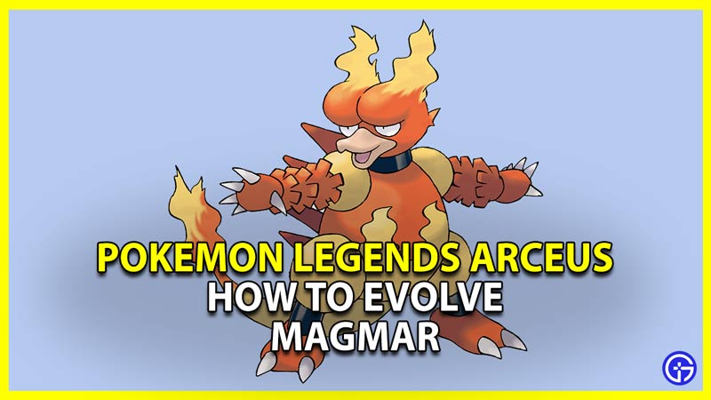 pokemon legends arceus evolve magmar into magmortar