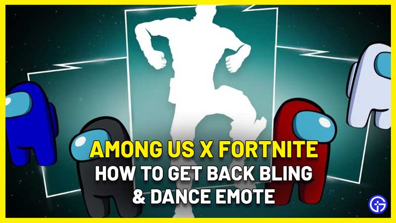 how to get back bling dance emote fortnite among us