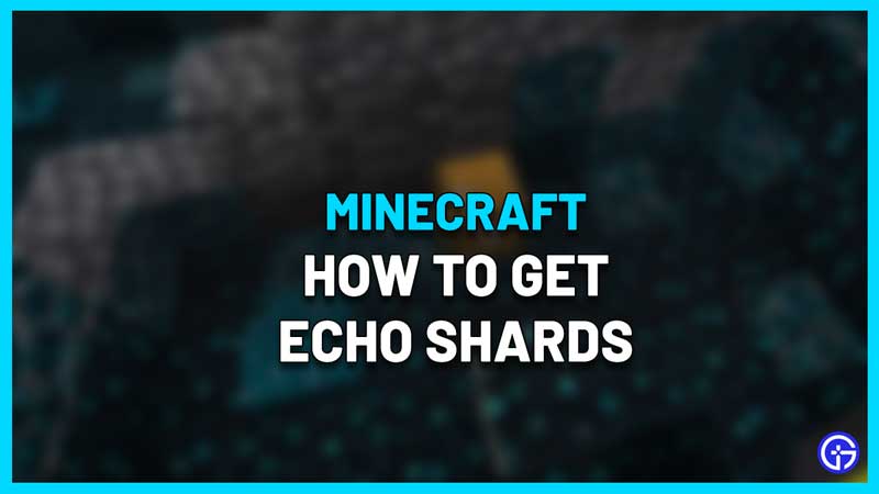 how to get echo shards minecraft