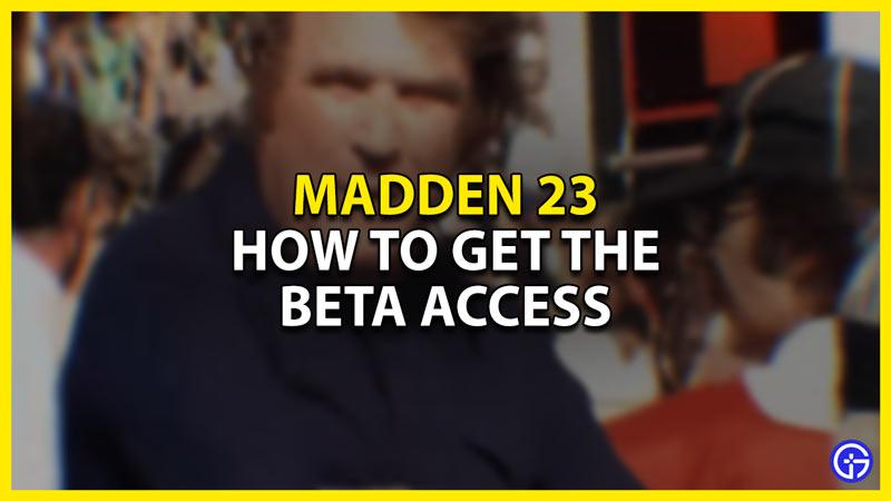 how to get madden 23 beta