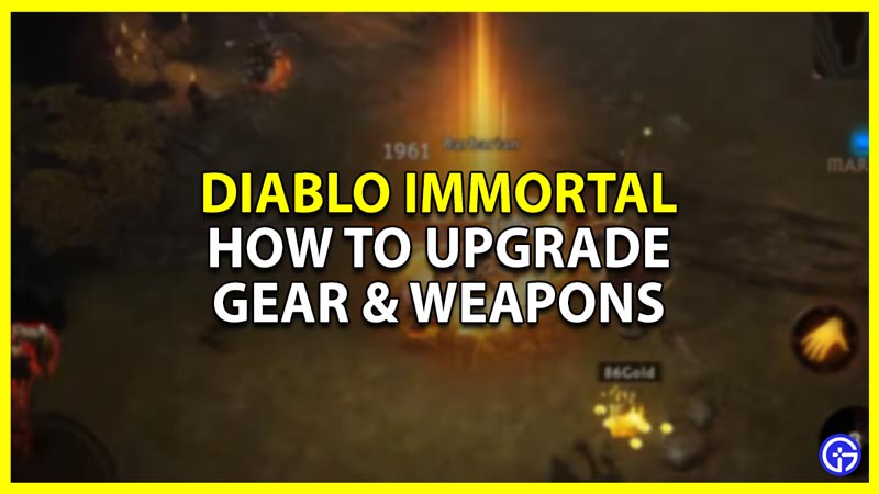 diablo immortal upgrade rare and legendary gear and weapons