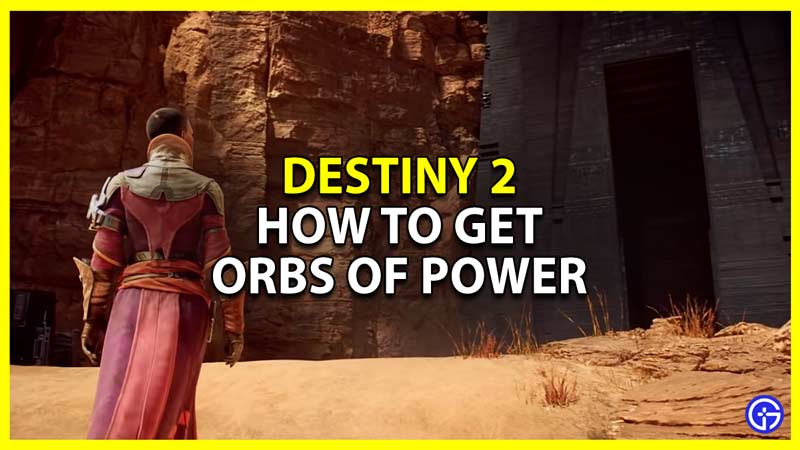 destiny 2 how to get orbs of power