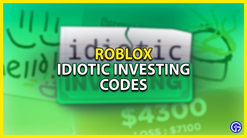 idiotic investing codes roblox