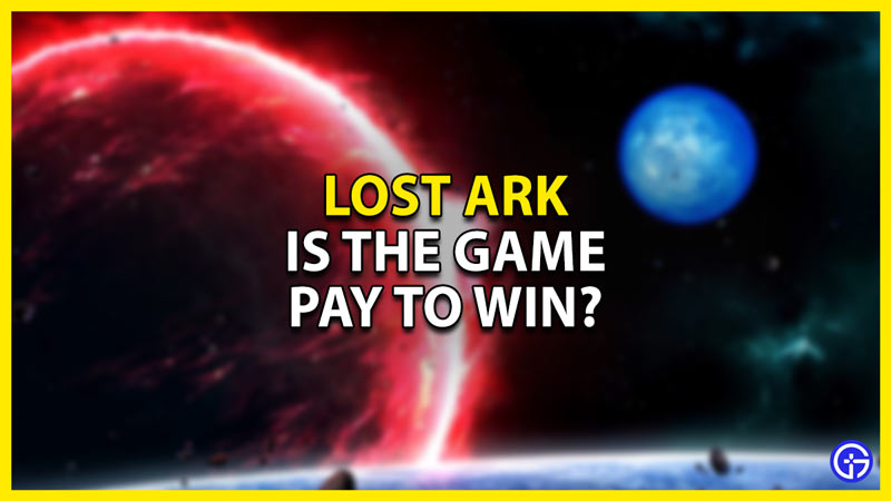is lost ark pay to win