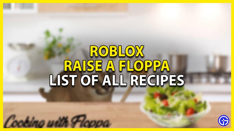 list of all recipes in roblox raise a floppa