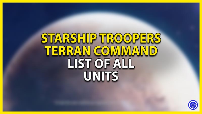 list of all units in starship troopers terran command