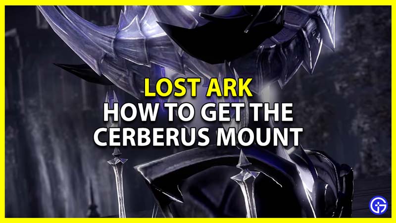 how to unlock cerberus mount in lost ark
