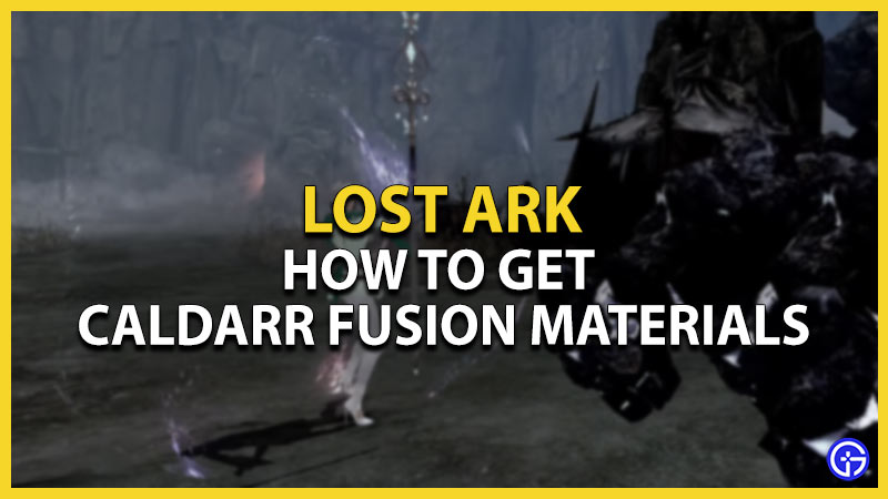 lost ark get caldarr fusion materials