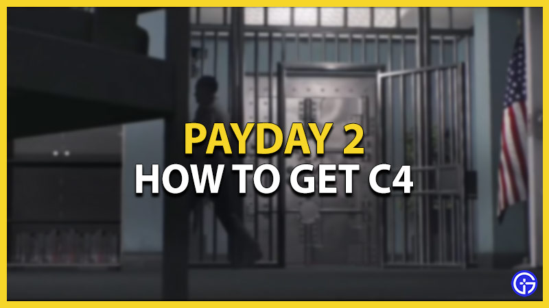 payday 2 get c4