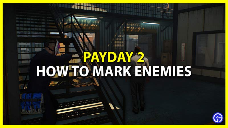 how to highlight enemies in payday 2