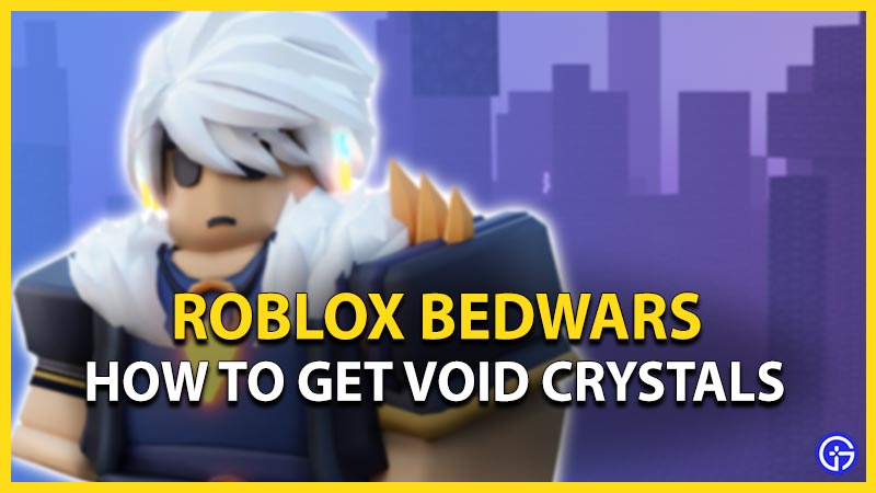 roblox bedwars get void crystals