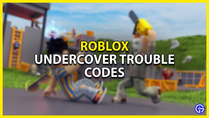 roblox undercover trouble codes