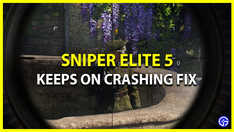sniper elite 5 keeps crashing issue fix