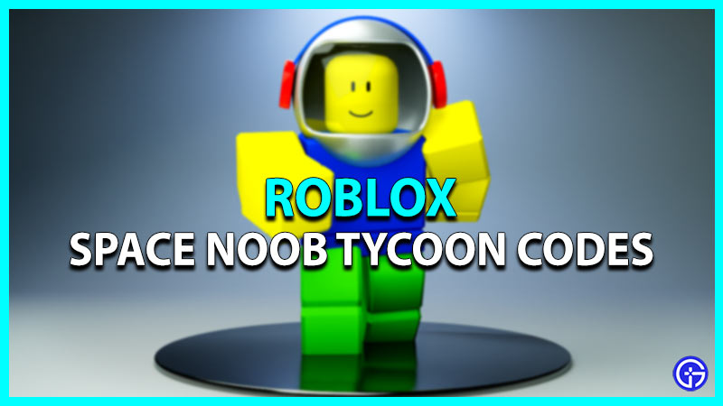 roblox space noob tycoon codes