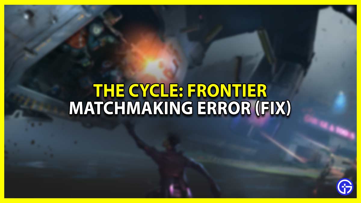 the cycle frontier matchmaking error