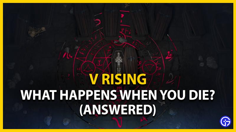 what happens when you die v rising