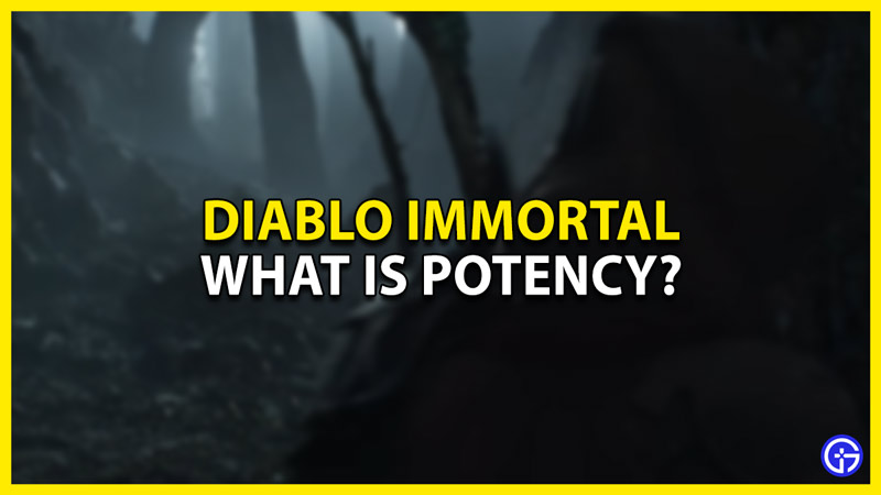 what is potency in diablo immortal explained