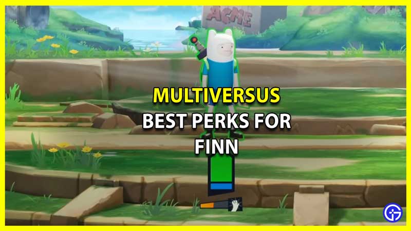 Best Perks for Finn in MultiVersus