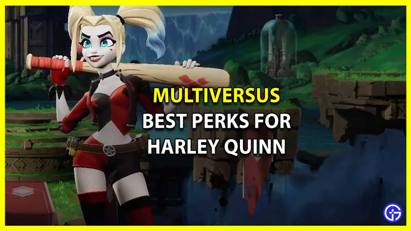 Best Perks for Harley Quinn in MultiVersus