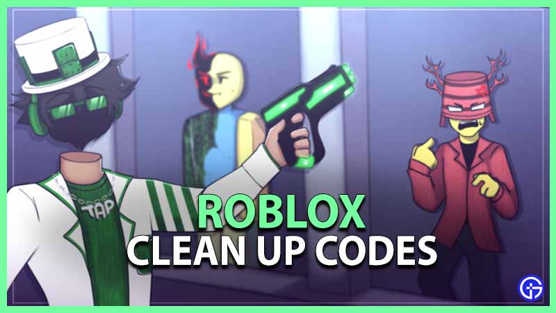 Clean Up Roblox Codes