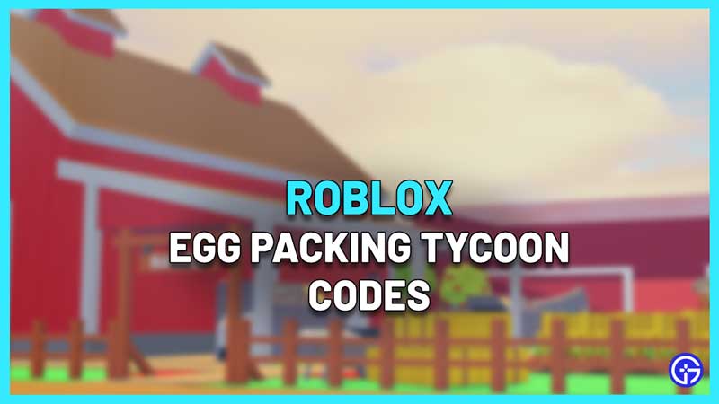 All Roblox Egg Packing Tycoon Codes