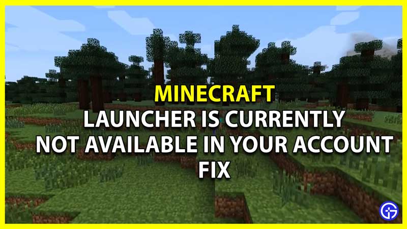 Error Code 0x803f8001 Minecraft Launcher is Currently Not Available in Your Account Fix