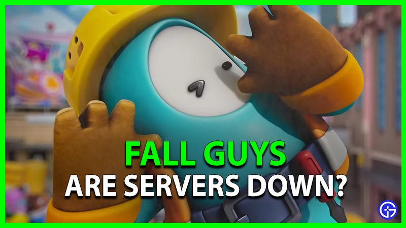 Fall Guys Server Status Are Servers Down