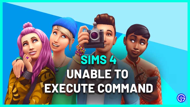 Fix Unable To Execute Command Sims 4