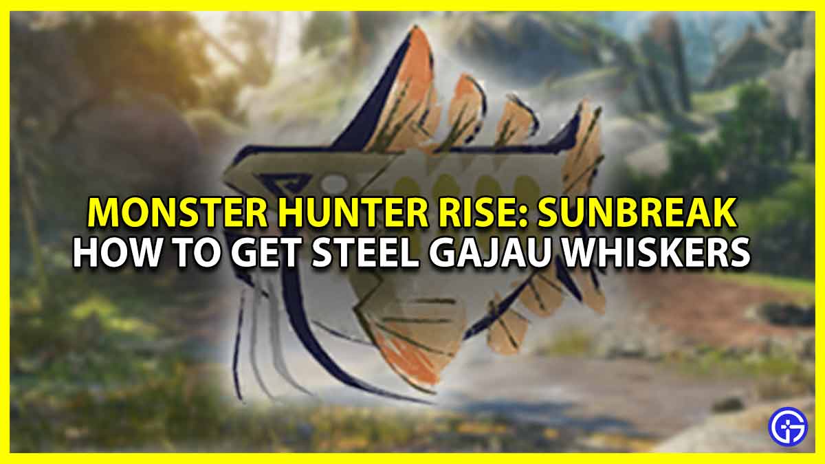 How Do You Find Steel Gajau Whiskers in Monster Hunter Rise: Sunbreak MHR