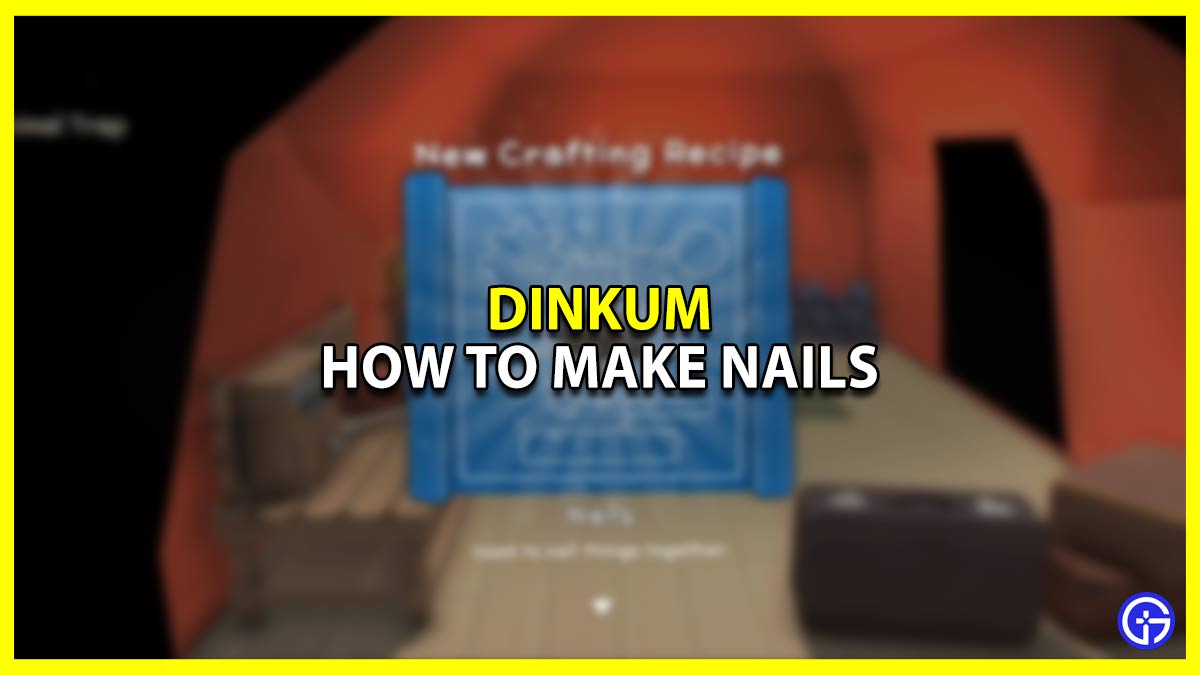 How To Make Nails dINKUM