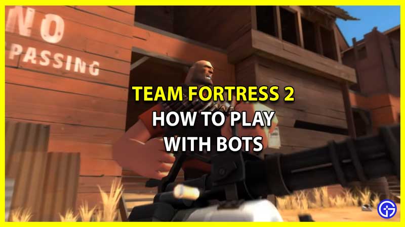 How to Add and Play with Bots in Team Fortress 2