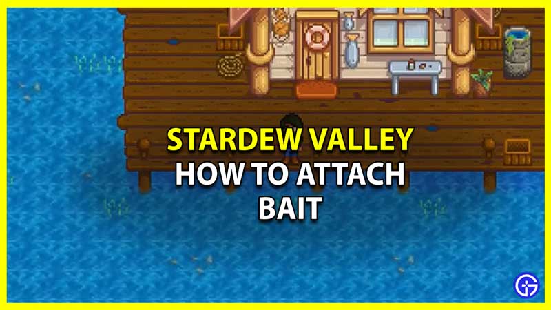 How to Attach Bait in Stardew Valley
