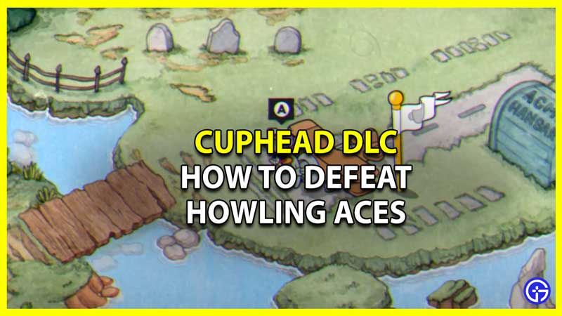 How to Defeat Howling Aces in Cuphead DLC