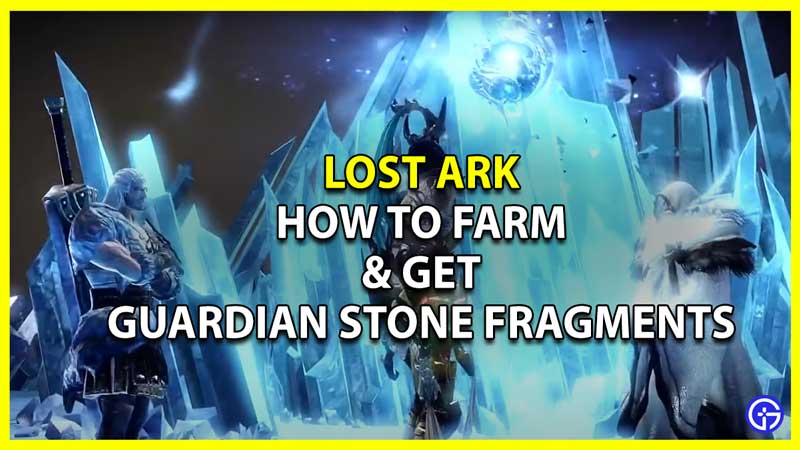 How to Farm and Get Guardian Stone Fragments in Lost Ark