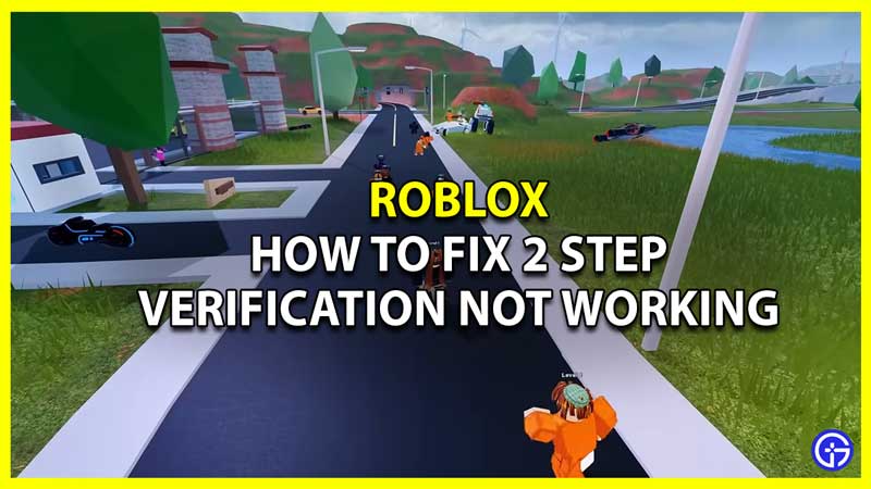How to Fix 2 Step Verification Not Working in Roblox