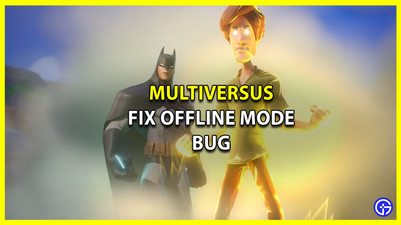 How to Fix Offline Mode Bug in Multiversus