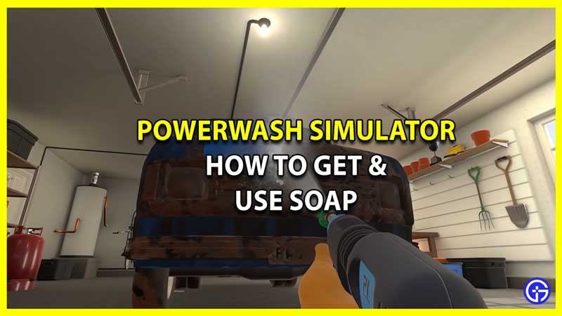 How to Get and Use soap in PowerWash Simulator