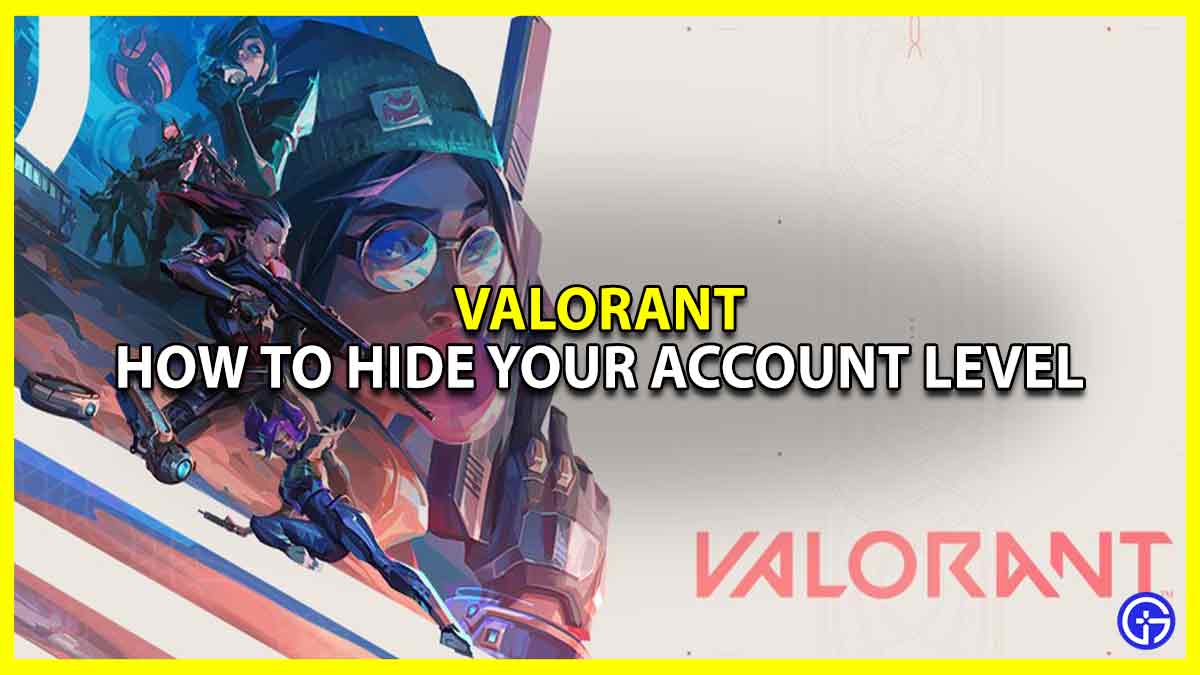 How To Hide Your Account Level in Valorant