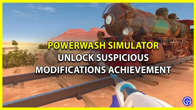 How to Unlock Suspicious Modifications Achievement in PowerWash Simulator
