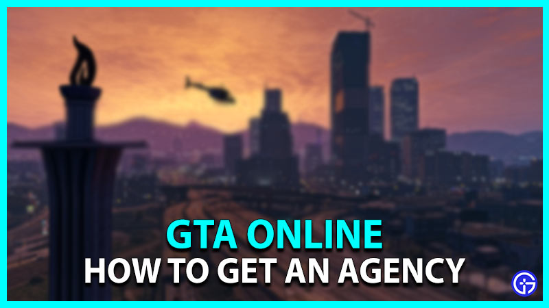 How to get an Agency in GTA Online