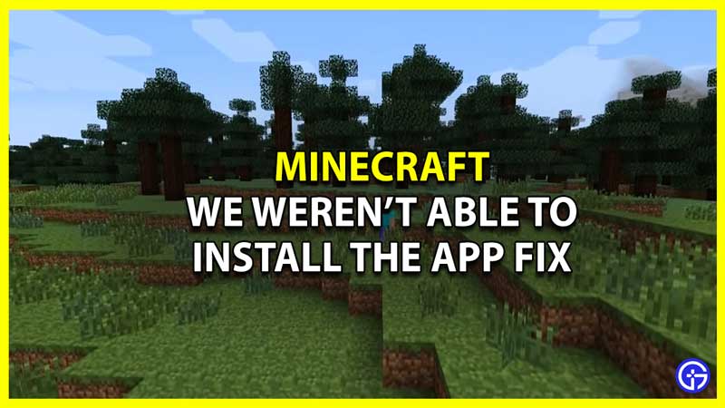 Minecraft Fix Error Code 0x80070057 We Weren’t Able to Install the App